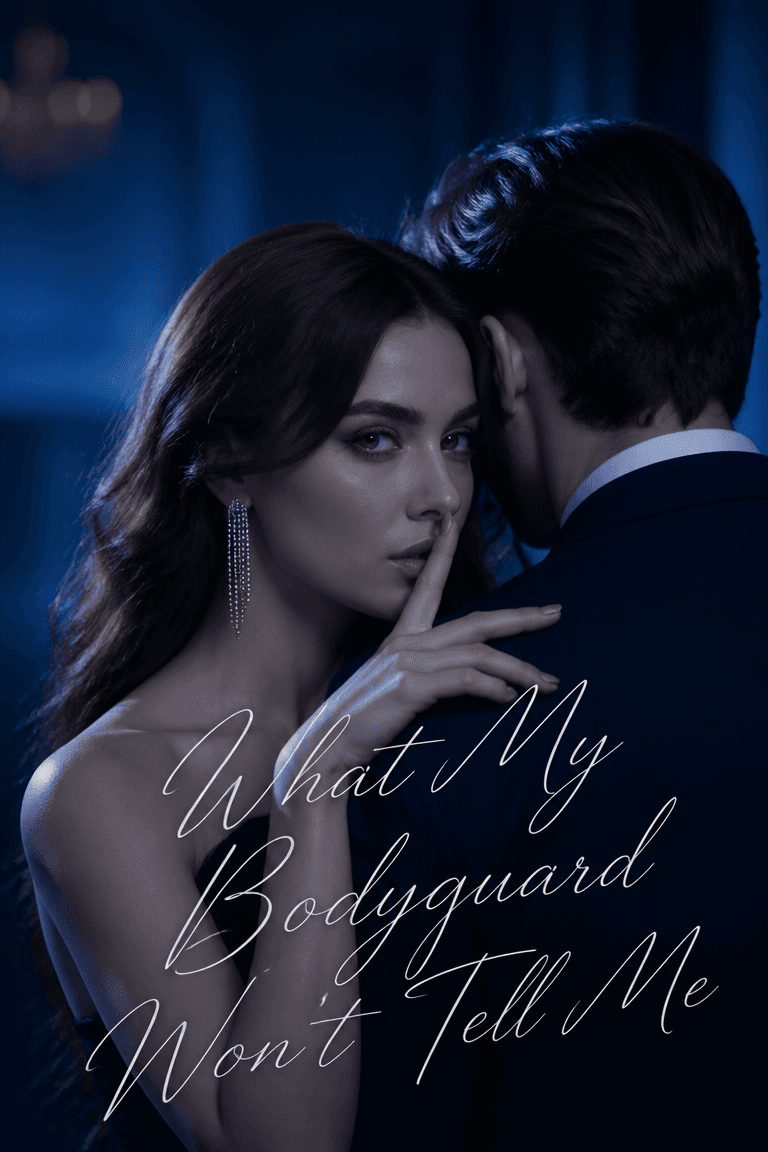 What My Bodyguard Won't Tell Me